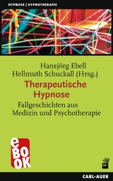 Therapeutische Hypnose - Hansj&ouml;rg Ebell, Hellmuth Schuckall