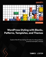 WordPress Styling with Blocks, Patterns, Templates, and Themes -  Tammie Lister