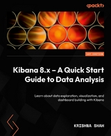 Kibana 8.x - A Quick Start Guide to Data Analysis -  Krishna Shah