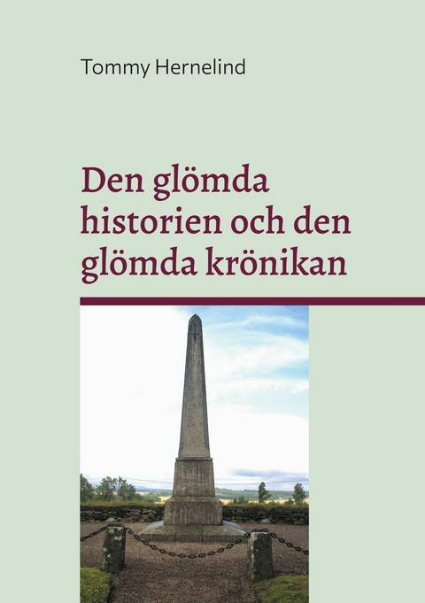 Den gl&ouml;mda historien och den gl&ouml;mda kr&ouml;nikan - Tommy Hernelind