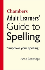 Chambers Adult Learner's Guide to Spelling - Betteridge, Anne