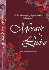 Mosaik der Liebe - Autor:innenkollektiv Schreibfeder
