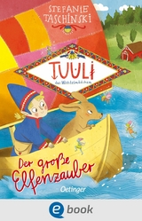 Tuuli, das Wichtelm&auml;dchen 2. Der gro&szlig;e Elfenzauber - Stefanie Taschinski