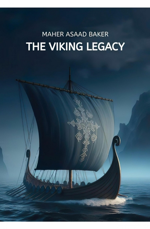 The Viking Legacy - Maher Asaad Baker