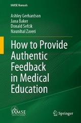 How to Provide Authentic Feedback in Medical Education -  Ashley Gerhardson,  Jana Baker,  Donald Sefcik,  Naunihal Zaveri
