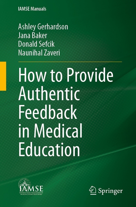 How to Provide Authentic Feedback in Medical Education -  Ashley Gerhardson,  Jana Baker,  Donald Sefcik,  Naunihal Zaveri