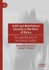 IGAD and Multilateral Security in the Horn of Africa -  Mohamed Farah Hersi,  Adeoye O. Akinola