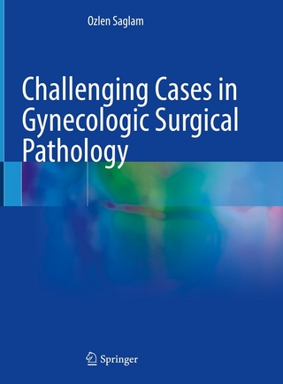 Challenging Cases in Gynecologic Surgical Pathology