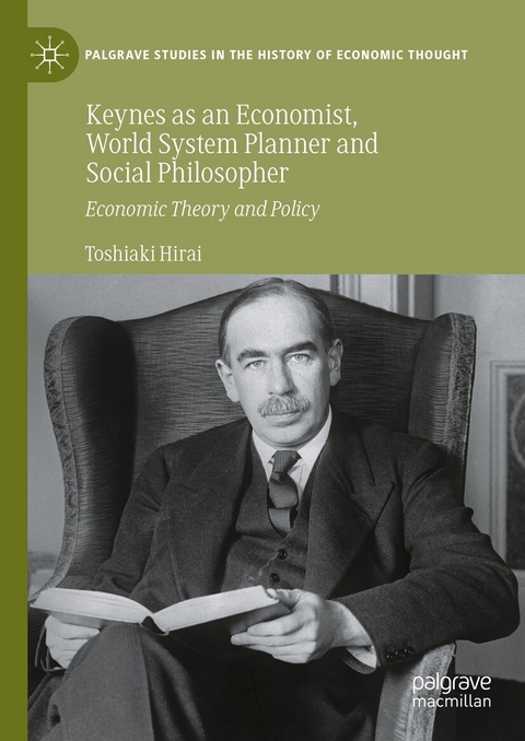 Keynes as an Economist, World System Planner and Social Philosopher -  Toshiaki Hirai