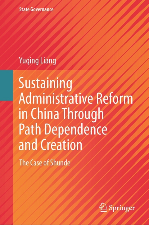 Sustaining Administrative Reform in China Through Path Dependence and Creation -  Yuqing Liang
