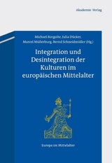 Integration und Desintegration der Kulturen im europ&auml;ischen Mittelalter - 
