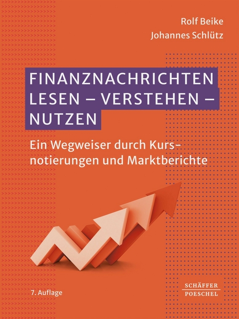 Finanznachrichten lesen - verstehen - nutzen - Rolf Beike, Johannes Schl&uuml;tz