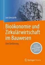 Bio&ouml;konomie und Zirkul&auml;rwirtschaft im Bauwesen - Jan Grossarth