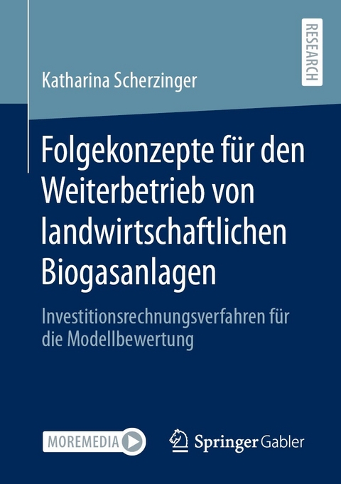 Folgekonzepte f&uuml;r den Weiterbetrieb von landwirtschaftlichen Biogasanlagen - Katharina Scherzinger