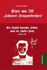 Einer von 749 Schwerst-Kriegsverbrechern - G&uuml;nther Kowalczyk-Kurzbach