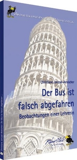 Der Bus ist falsch abgefahren - Christiane Jarczyk-Aebischer