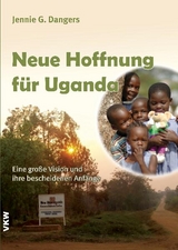 Neue Hoffnung f&uuml;r Uganda - Jennie G. Dangers