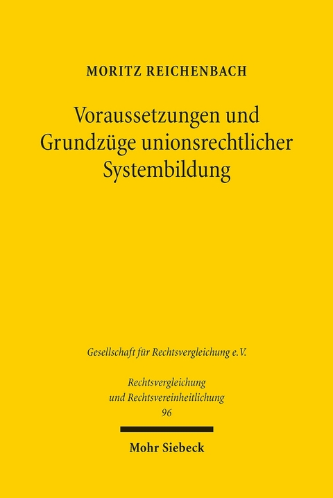 Voraussetzungen und Grundz&uuml;ge unionsrechtlicher Systembildung -  Moritz Reichenbach