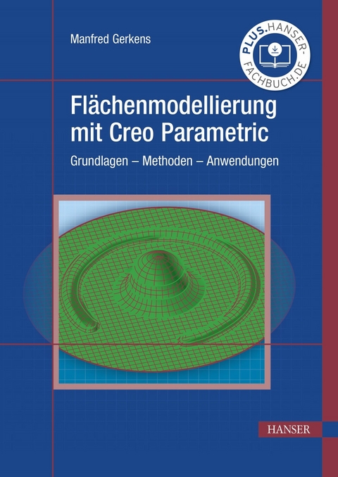 Flächenmodellierung mit Creo Parametric -  Manfred Gerkens