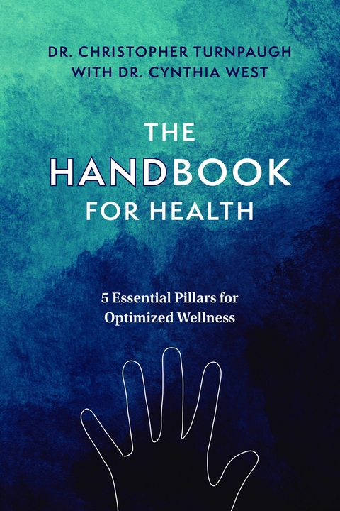 Handbook for Health -  Dr. Christopher Turnpaugh,  Dr. Cynthia West