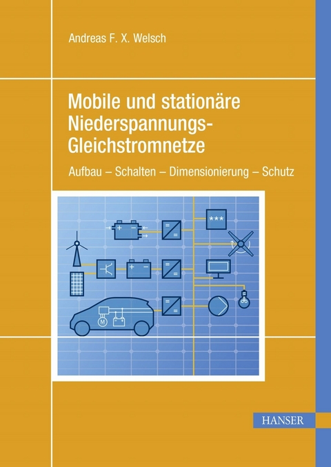 Mobile und stationäre Niederspannungs-Gleichstromnetze -  Andreas F. X. Welsch