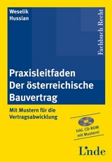 Praxisleitfaden Der &ouml;sterreichische Bauvertrag - Nikolaus Weselik, Wolfgang Hussian