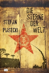 Die Sterne der Welt (DDR-Spionageroman) - Stefan Piasecki