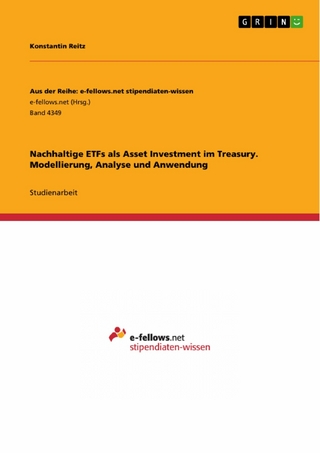 Nachhaltige ETFs als Asset Investment im Treasury. Modellierung, Analyse und Anwendung