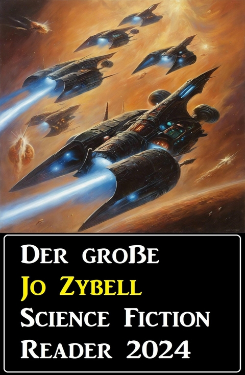 Der gro&szlig;e Jo Zybell Science Fiction Reader 2024 -  Jo Zybell