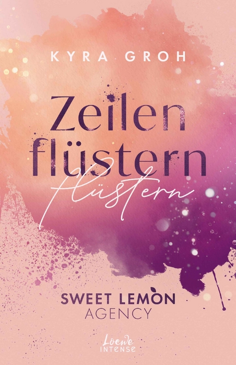 Zeilenfl&uuml;stern (Sweet Lemon Agency, Band 1) - Kyra Groh
