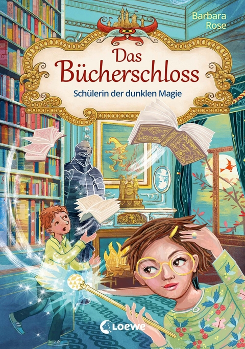 Das B&uuml;cherschloss (Band 6) - Sch&uuml;lerin der dunklen Magie - Barbara Rose