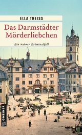 Das Darmst&auml;dter M&ouml;rderliebchen - Ella Theiss