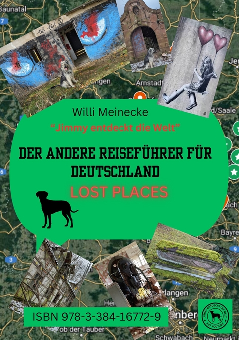 Der andere Reiseführer für Deutschland Lost Places -  Willi Meinecke