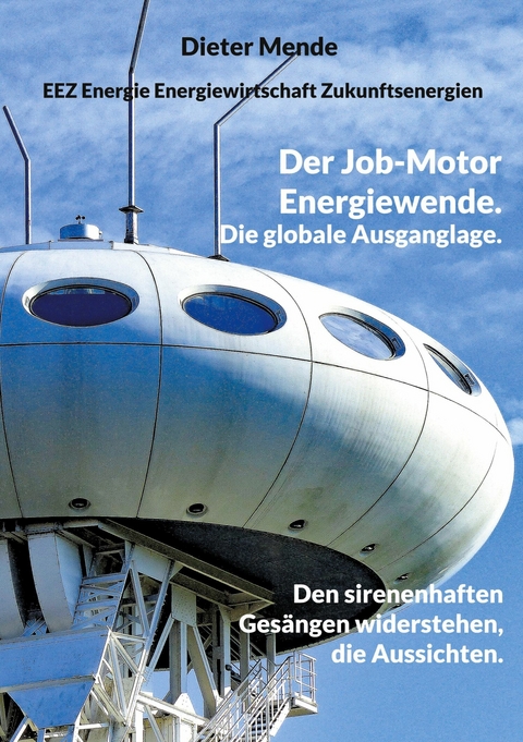 Der Job-Motor Energiewende. Die globale Ausganglage. - Dieter Mende