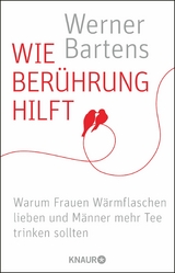 Wie Berührung hilft -  Werner Bartens