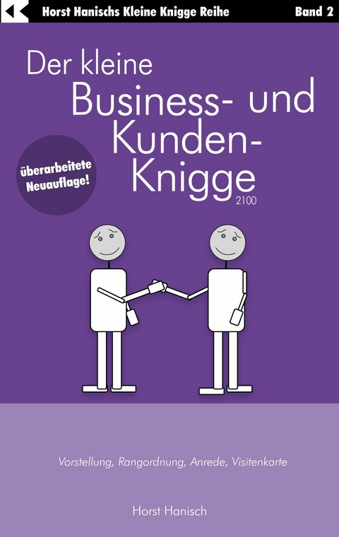 Der kleine Business- und Kunden-Knigge 2100 -  Horst Hanisch