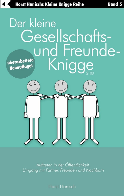 Der kleine Gesellschafts- und Freunde-Knigge 2100 -  Horst Hanisch