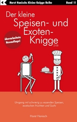 Der kleine Speisen- und Exoten-Knigge 2100 -  Horst Hanisch