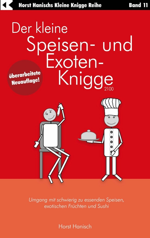 Der kleine Speisen- und Exoten-Knigge 2100 -  Horst Hanisch
