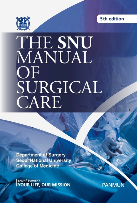 SNU Manual of Surgical Care 5 Edition -  Seoul National University College of Medicine Department of Surgery