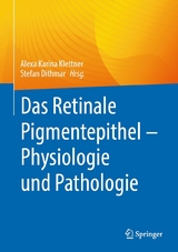 Das Retinale Pigmentepithel &ndash; Physiologie und Pathologie - 