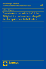 Das Merkmal der wirtschaftlichen T&auml;tigkeit im Unternehmensbegriff des Europ&auml;ischen Kartellrechts - Sabina Krispenz