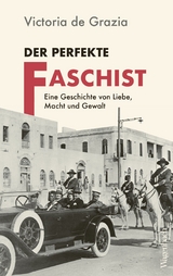 Der perfekte Faschist -  Victoria De Grazia