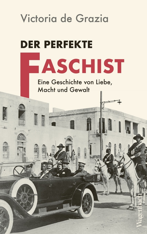 Der perfekte Faschist -  Victoria De Grazia