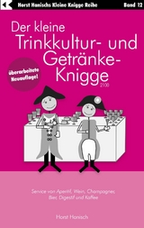 Der kleine Trinkkultur- und Getr&auml;nke-Knigge 2100 -  Horst Hanisch
