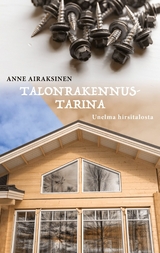 Talonrakennustarina -  Anne Airaksinen