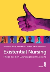 Existential Nursing - Dorothee B&uuml;rgi, Andrea Ott Wabel, Patrik Honegger