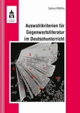 Auswahlkriterien f&uuml;r Gegenwartsliteratur im Deutschunterricht -  Sabine Pf&auml;fflin