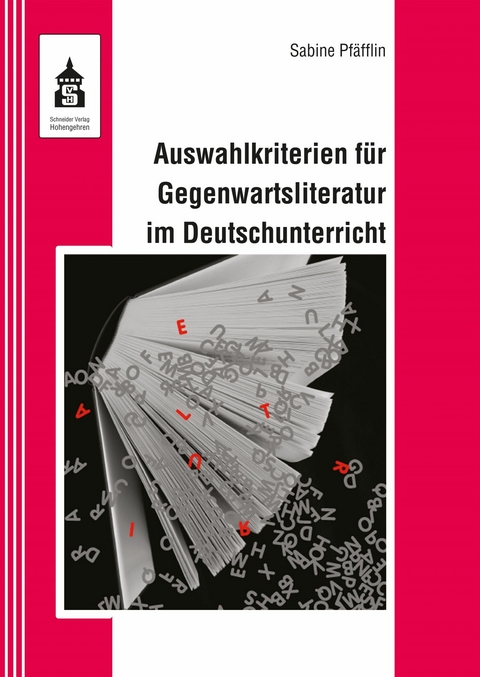 Auswahlkriterien f&uuml;r Gegenwartsliteratur im Deutschunterricht -  Sabine Pf&auml;fflin