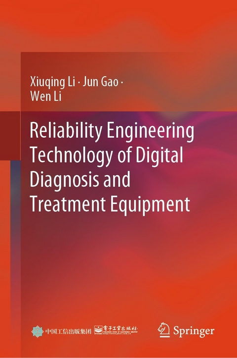 Reliability Engineering Technology of Digital Diagnosis and Treatment Equipment -  Xiuqing Li,  Jun Gao,  Wen Li